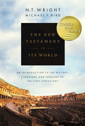 The New Testament in its World by NT Wright & Michael Bird