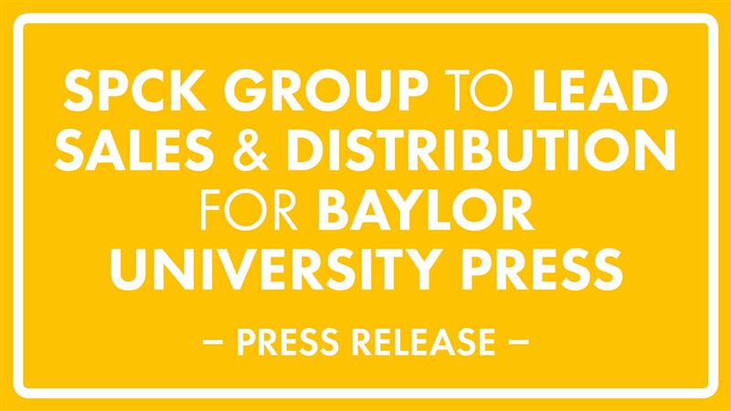 SPCK Group to Lead Sales & Distribution for Baylor University Press