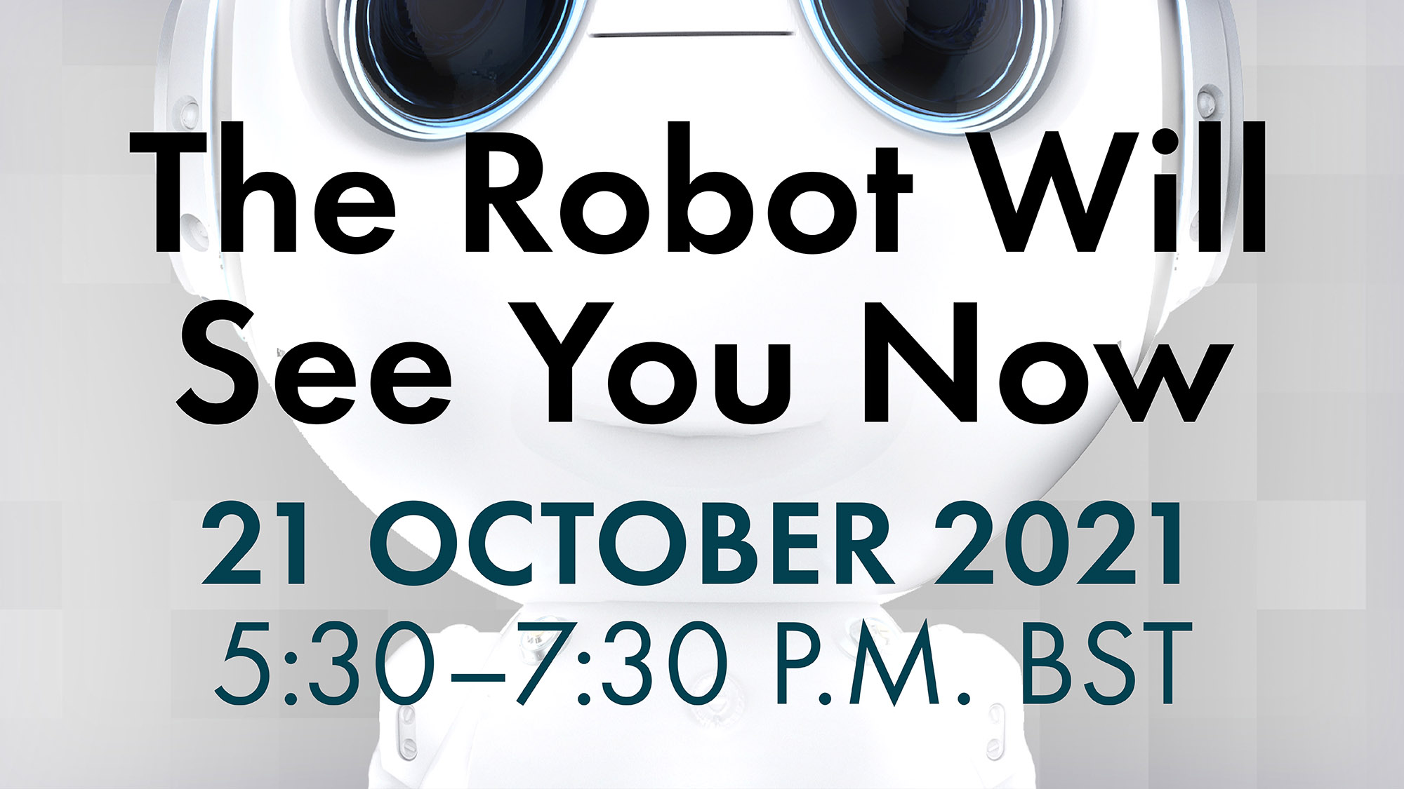 The Robot Will See You Now - Online Event