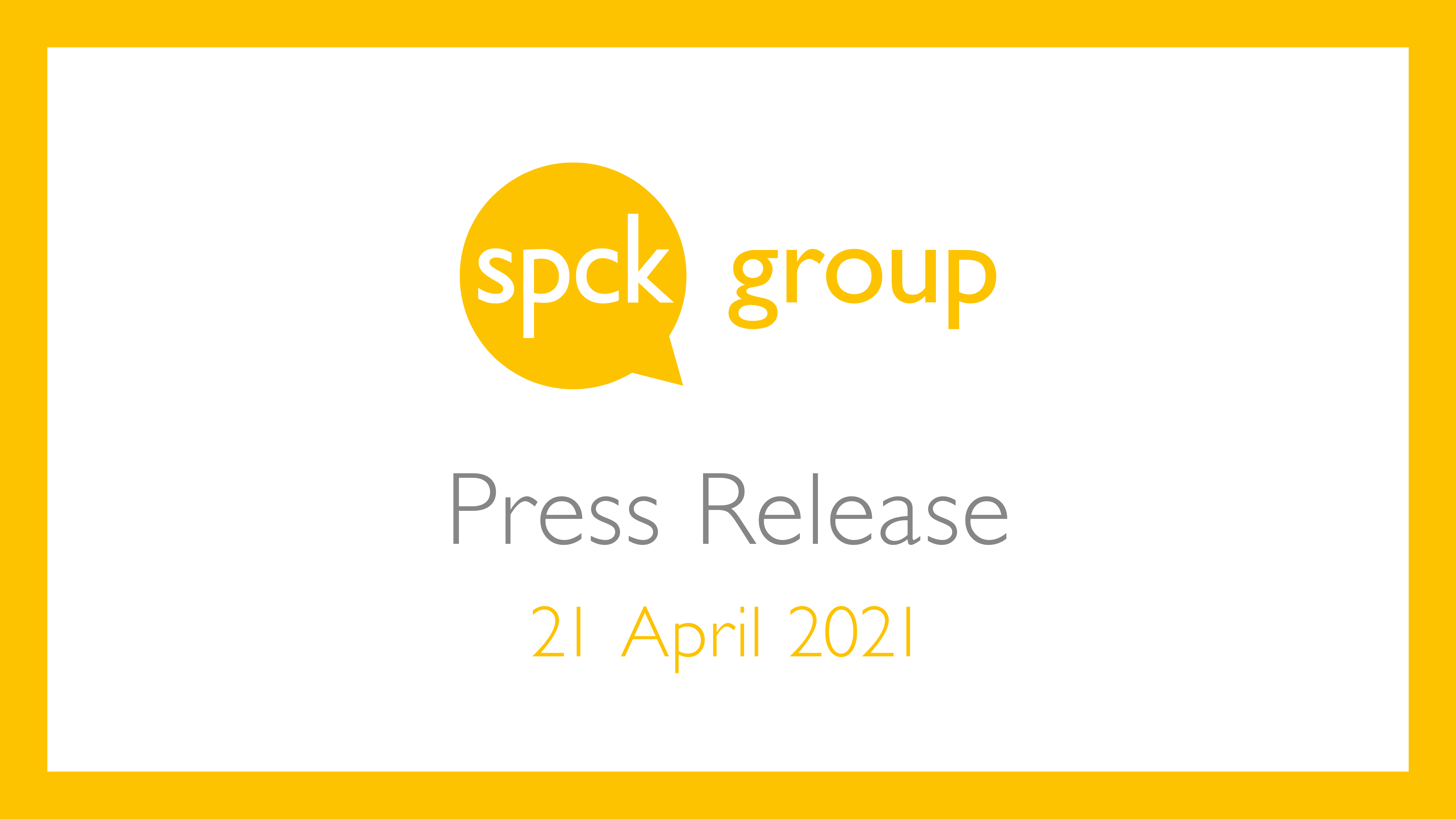 SPCK Group Press Release 21 April 2021