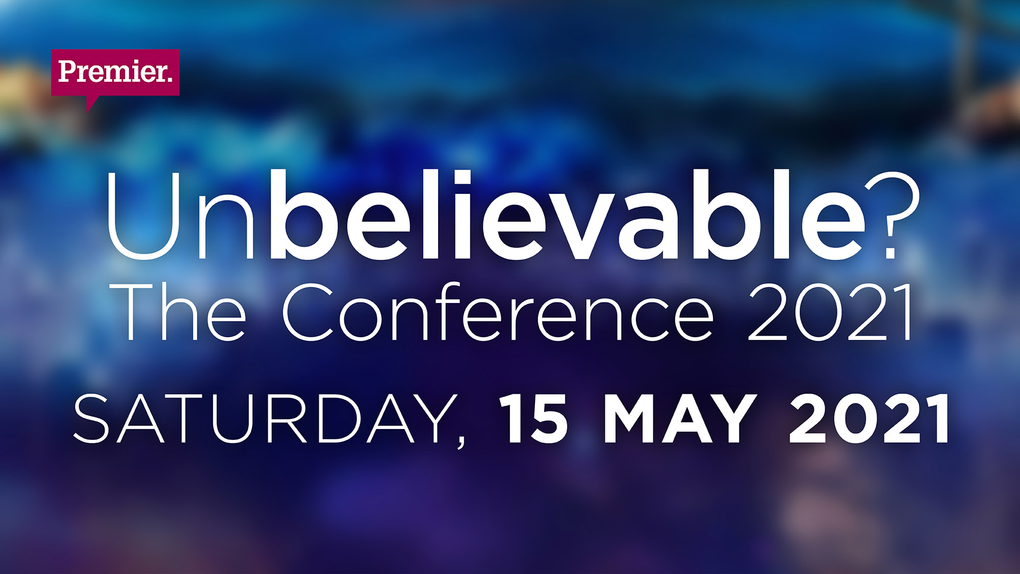 Unbelievable? The Conference 2021