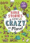 Bible Stories Gone Crazy and More
