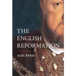 The English Reformation - Alec Ryrie - SPCK Publishing