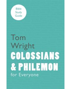 Colossians and Philemon for Everyone