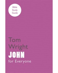For Everyone Bible Study Guide: John