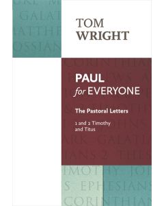 Paul for Everyone: The Pastoral Letters