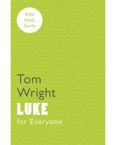 For Everyone Bible Study Guide: Luke