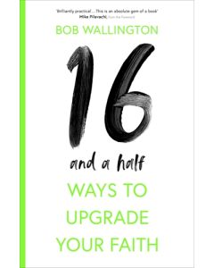16-and-a-Half Ways to Upgrade Your Faith