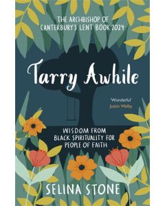 Tarry Awhile: Wisdom from Black Spirituality for People of Faith