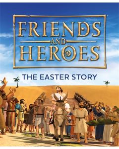 Friends and Heroes: The Easter Story