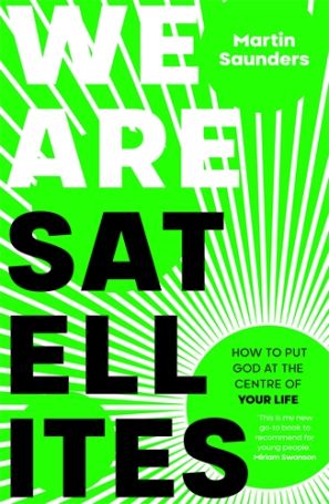 We Are Satellites - Martin Saunders - SPCK Publishing