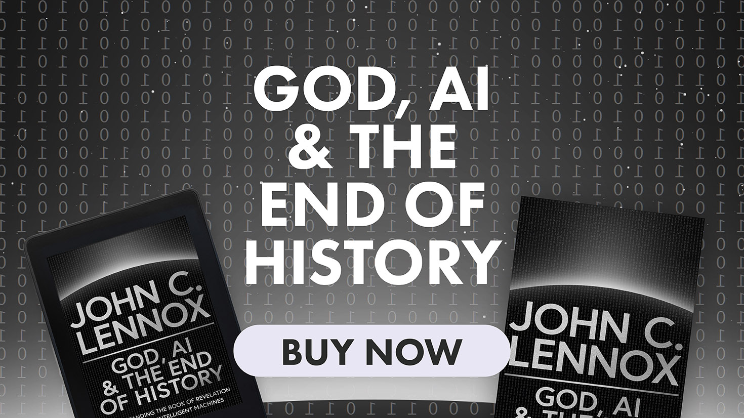 God, AI & The End of History John Lennox