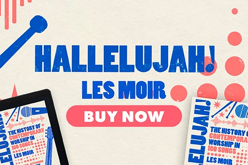 Hallelujah The History of Contemporary Worship in 100 Songs Les Moir
