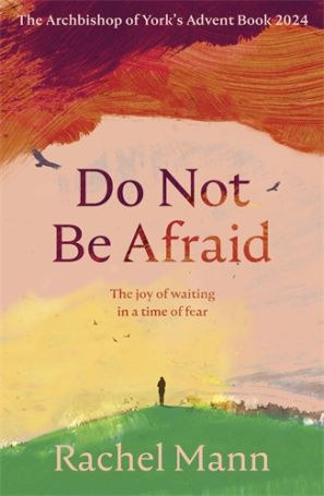 Do Not Be Afraid Rachel Mann Advent Book