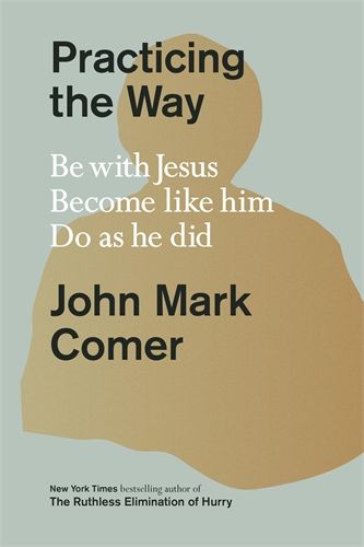 'Practicing the Way by John Mark Comer