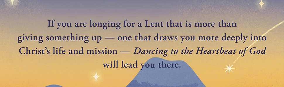 Dancing to the heartbeat of God Stories of Discipleship: The Archbishop of Canterbury's Lent Book 2026: Foreword by Sarah Mullally