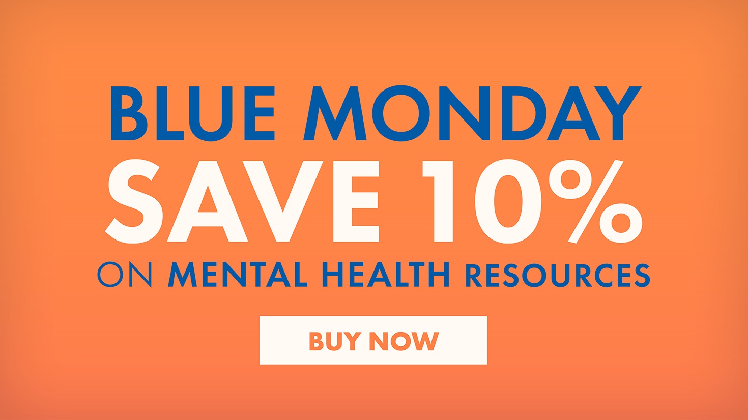 Blue Monday Week: Save 10% on Mental Health Resources