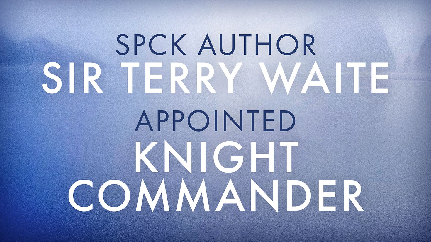 SPCK Author Sir Terry Waite appointed Knight Commander