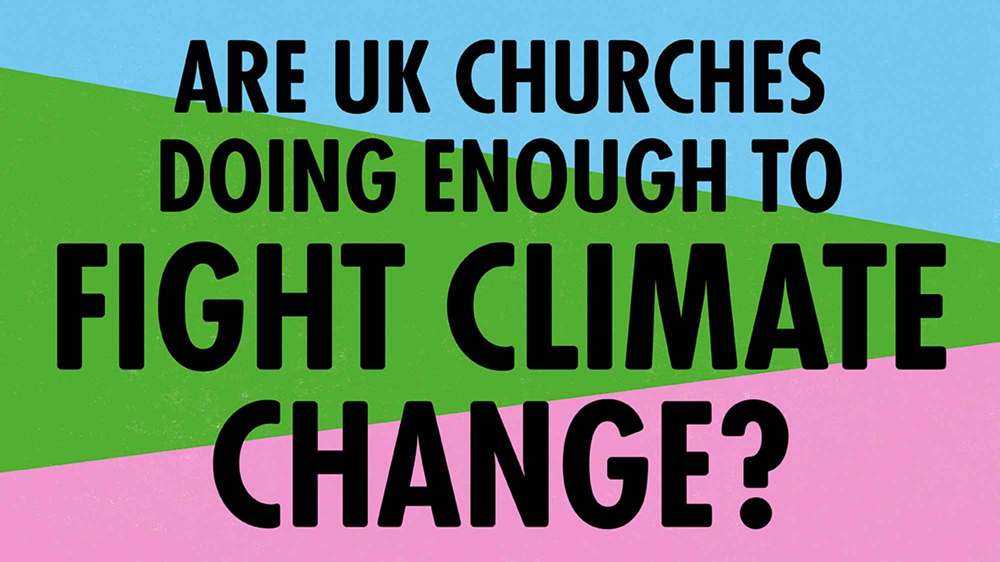 Are UK churches doing enough to fight climate change?